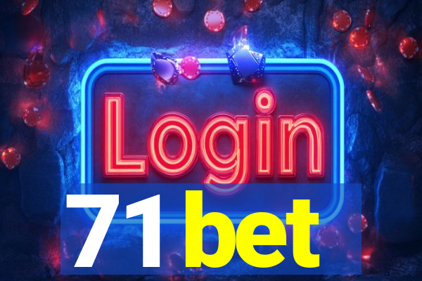 71 bet